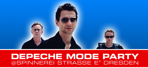 Depeche Mode Party @ SPINNEREI STRASSE E® Dresden